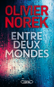 Entre_deux_mondes olivier norek