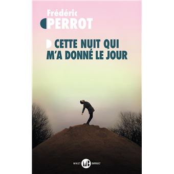 Cette nuit qui m-a-donne le jour